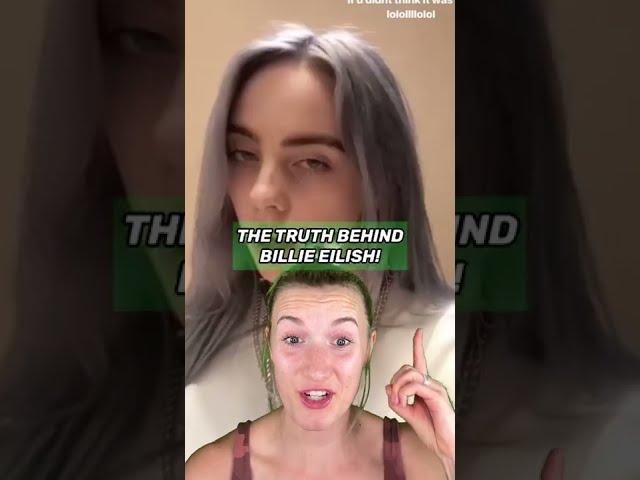 THE TRUTH BEHIND BILLIE EILISH!