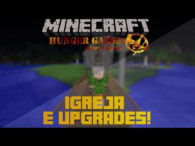 Hunger Games - Igreja e Upgrade!