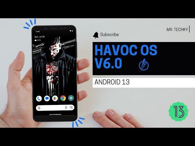 Havoc OS v6.0 | The Best Custom rom for Gaming | Ft. RN5P | Android 13 | Mr. Techky