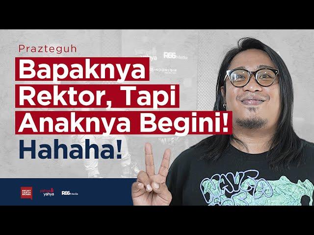 Prazteguh - Bapaknya Rektor, Tapi Anaknya Begini! Hahaha! | Helmy Yahya Bicara