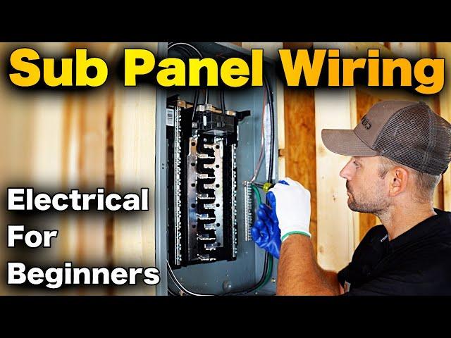 How To Wire A Sub Panel - VERY DETAILED INSTALLATION! Start To Finish