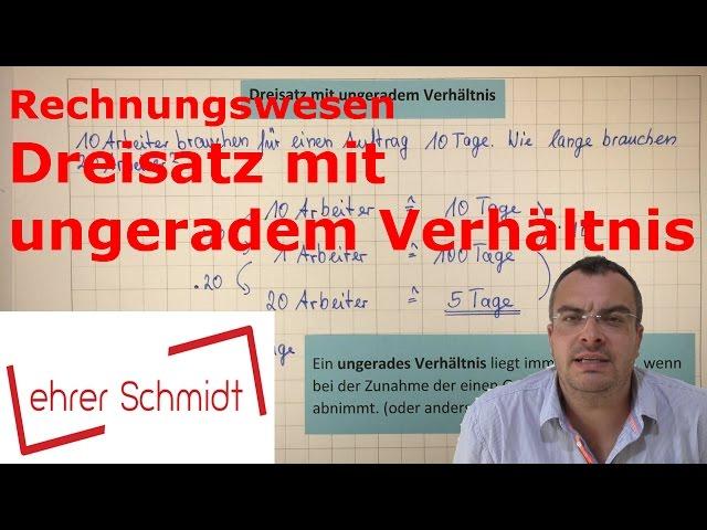 Dreisatz ungerades Verhältnis | Rechnungswesen kaufmännisches Rechnen | Lehrerschmidt