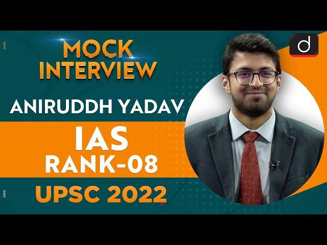 Aniruddh Yadav, IAS, Rank-08 | UPSC CSE 2022 | English Medium | Mock Interview | Drishti IAS English