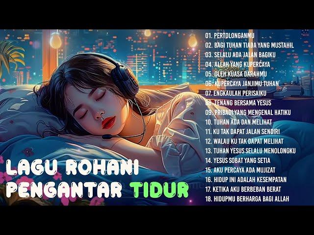 Lagu Rohani Kristen Terbaik Pengantar Tidur 2024 - Lagu Rohani Paling Terindah 2024 Menenangkan Hati