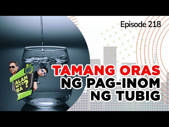 Alam Niyo Ba? Episode 218⎢‘Right Time to Drink Water‘