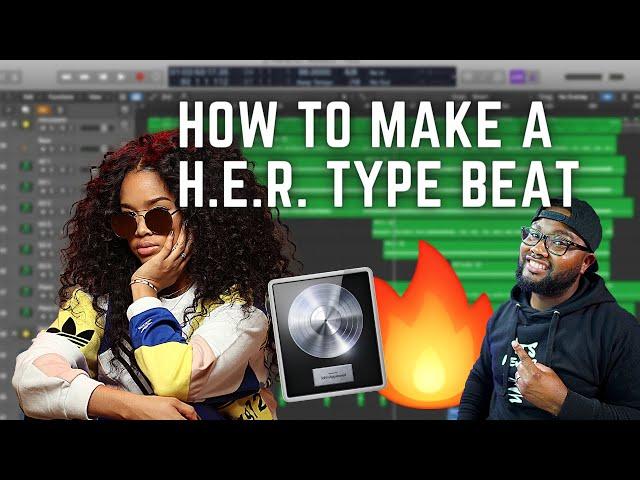 how you can make a H.E.R. type beat in logic pro