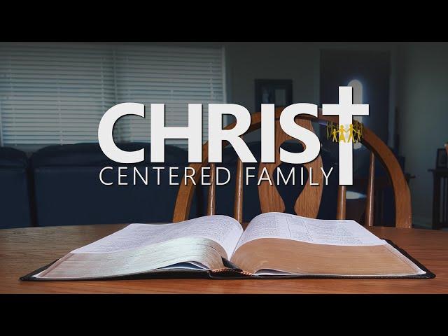 Christ-Centered Family