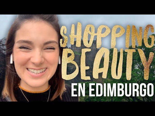 HAUL BEAUTY | Ven conmigo a Edimburgo