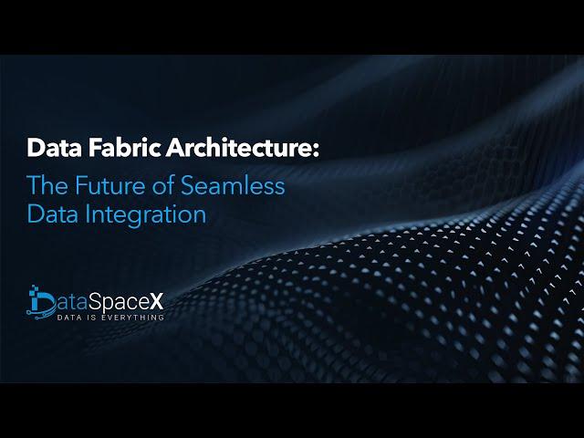 Data Fabric Architecture: The Future of Seamless Data Integration #dataintegration #datafabric