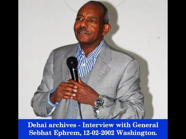 Dehai archives - Interview with General Sebhat Ephrem, 12-02-2002 Washington. Part 2