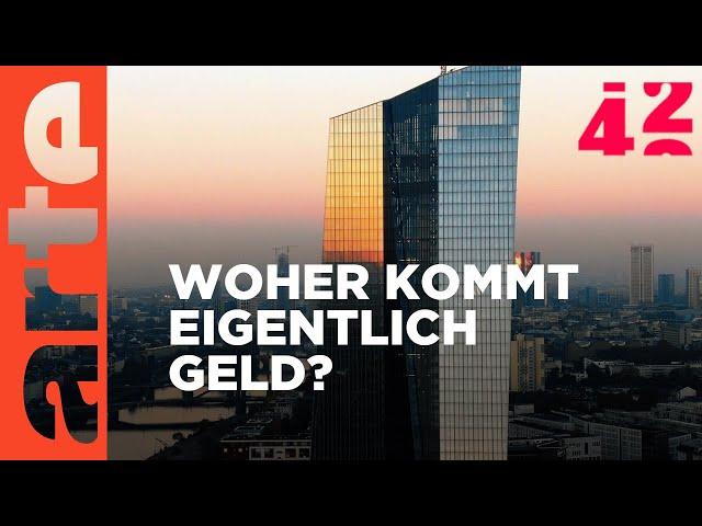 Kann Geld aus dem Nichts entstehen? | 42 - Die Antwort auf fast alles | ARTE