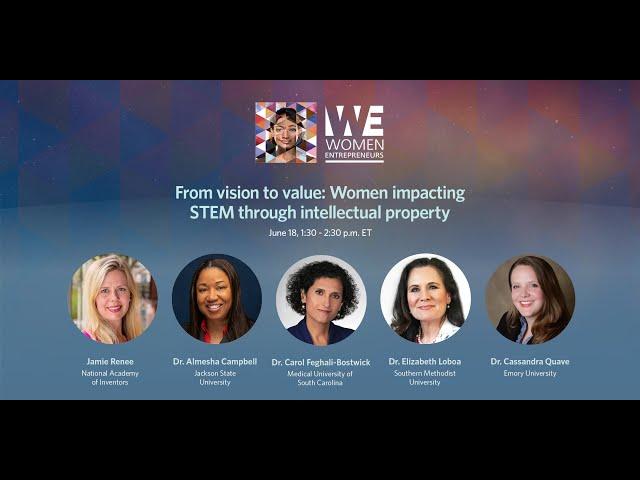 From vision to value: Women impacting STEM through intellectual property