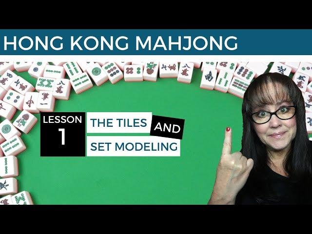 Hong Kong Mahjong Lesson 1 The Tiles and Sets