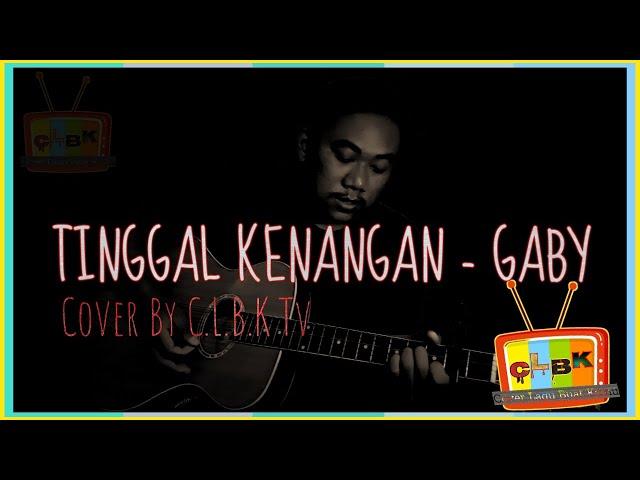 TINGGAL KENANGAN - GABY ( Cover By CLBK MUSIK Tv )