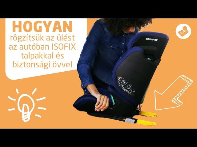 Maxi-Cosi Morion i-Size autós gyerekülés rögzítése ISOFIX-el és biztonsági övvel