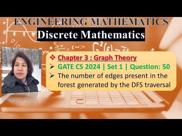 GATE CS 2024 | Set 1 | Question: 50 The number of edges present in the forest generated by the DFS