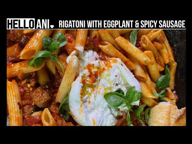 Rigatoni with Eggplant and Spicy Sausage | Hello Ani