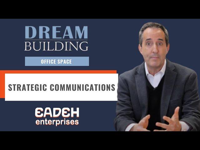 Dream Building: Strategic Communications with Eadeh Enterprises