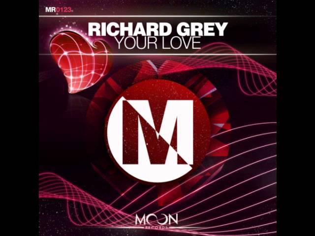 Richard Grey - Your Love [Moon Records]