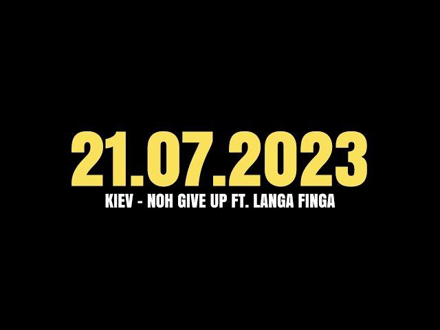 TEASER: Kiev - Noh Give Up ft. Langa Finga