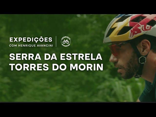 Serra da Estrela/Torres do Morin | Expedições com Henrique Avancini EP01