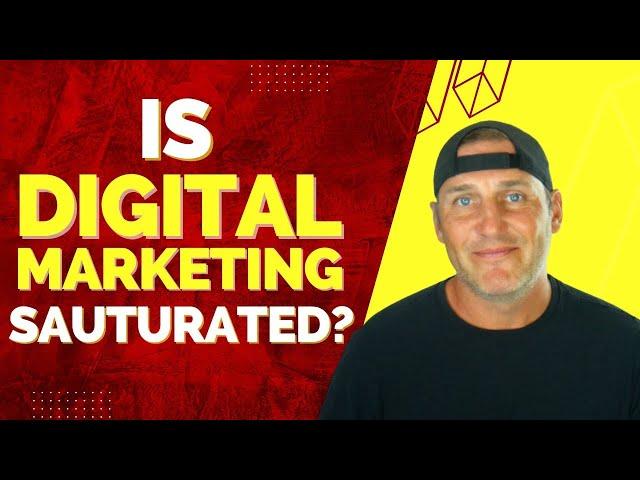 Is Digital Marketing A Saturated Field? Here's The Truth!