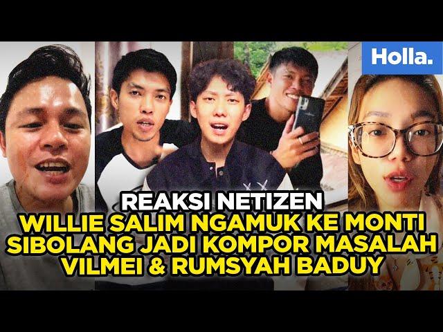 Reaksi Netizen Willie Salim Ngamuk Ke Monti Sibolang Jadi Kompor Masalah Vilmei & Rumsyah Baduy