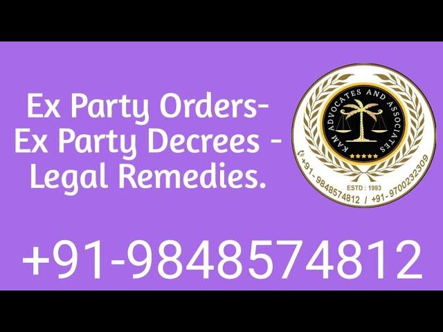 Ex Party Orders- Ex Party Decrees - Legal Remedies.+91-9848574812