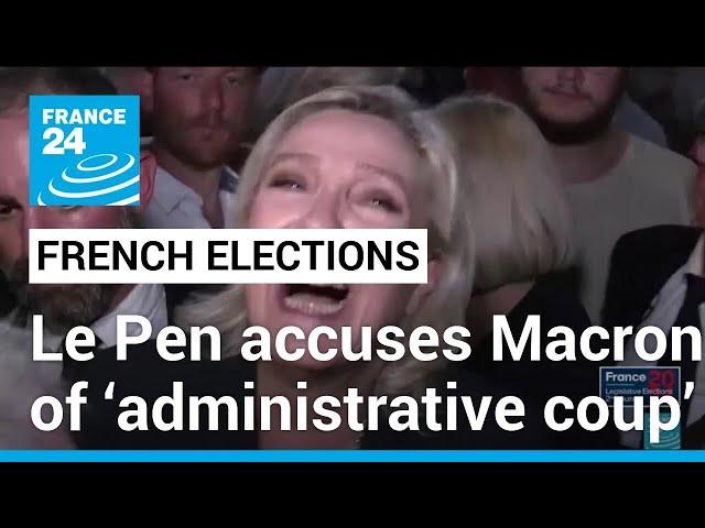 Macron’s office urges ‘restraint’ after Le Pen claims ‘administrative coup’ • FRANCE 24