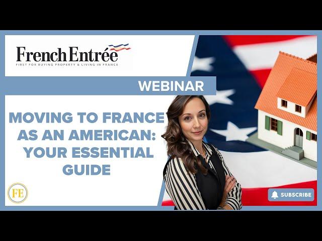 Moving to France as an American in 2025: Your Essential Guide