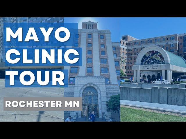 Mayo Clinic Tour of St. Marys Hospital & Mayo Clinic Downtown in Rochester, MN | Summer 2022