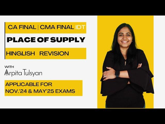 Place Of Supply| Super Quick Revision in Hinglish | CA/CMA Final | CA Arpita Tulsyan | Nov24 & May25