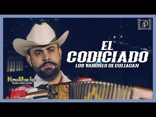 El Codiciado - Los Varones De Culiacán (Video Musical Oficial 2022)