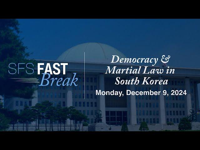 Democracy & Martial Law in South Korea with Victor Cha | SFS Fast Break