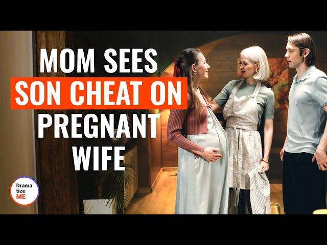 Mom Sees Son Cheat On Pregnant Wife | @DramatizeMe.Special