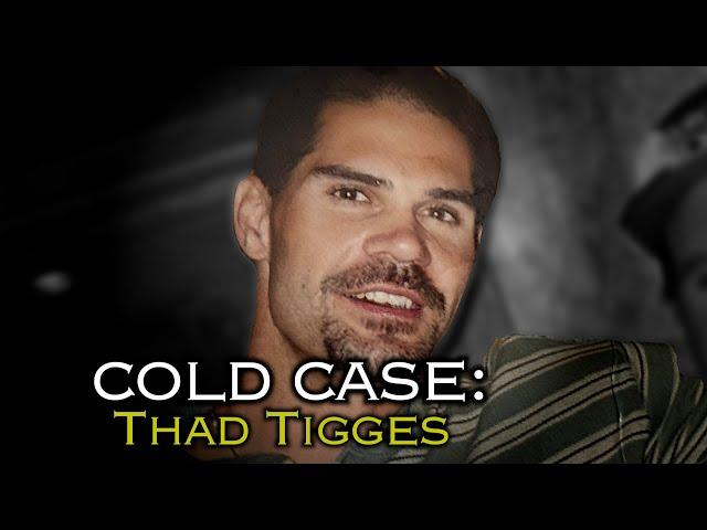 Cold Case: Thad Tigges