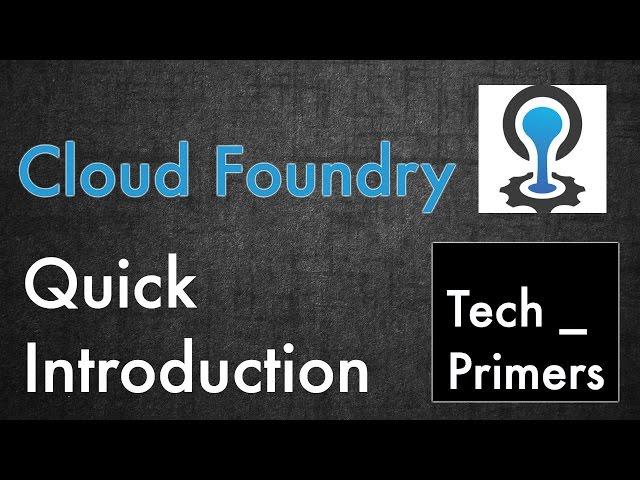 Cloud Foundry - Quick Introduction | Tech Primers