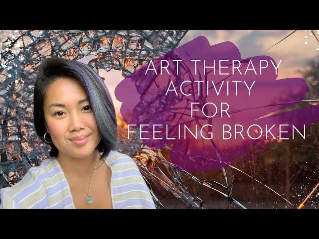 Art Therapy Activity for Feeling Broken