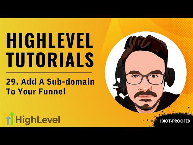 GoHighLevel Tutorial For Beginners - 29. How To Add A Sub-domain To Your HighLevel Funnel