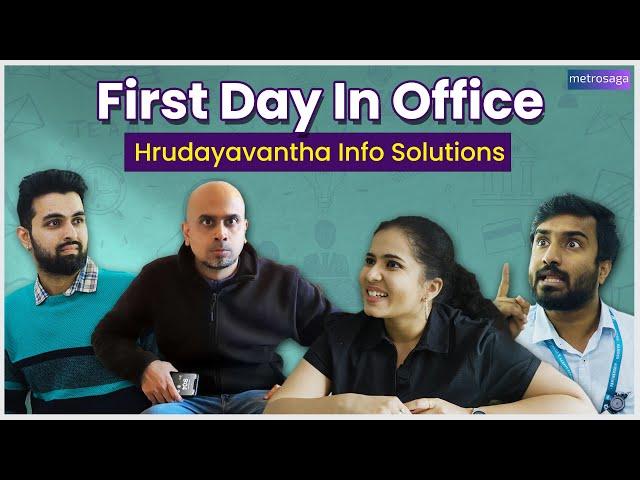 First Day In Office | Hrudayavantha Info Solutions | MetroSaga