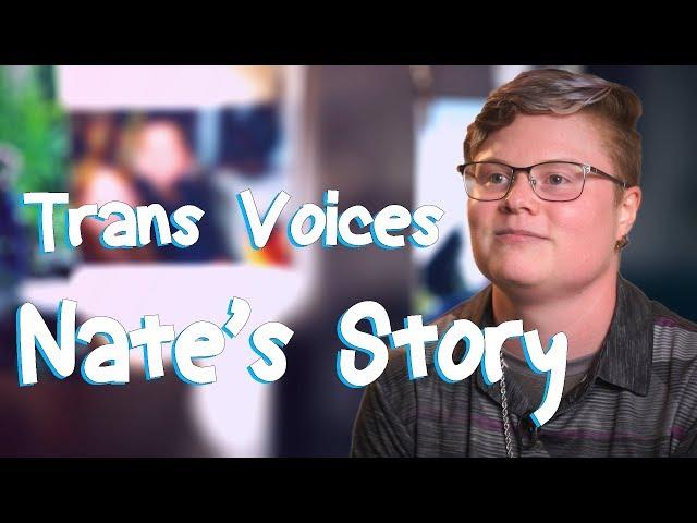 Trans Voices: Nate's Story