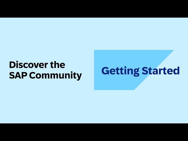 Getting Started | Discover the SAP Community