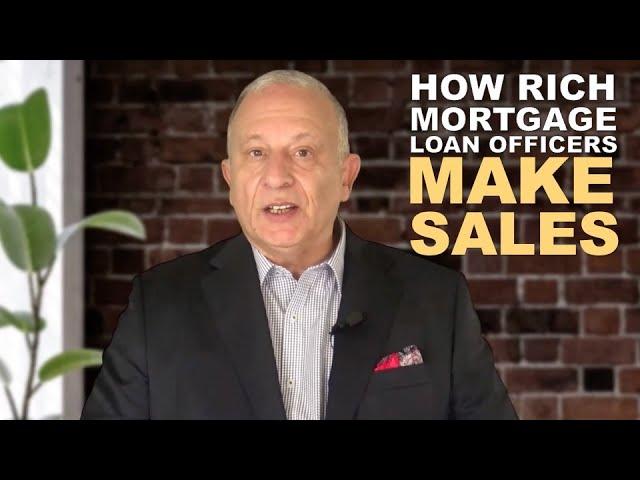 The Sales Strategy That Rich Mortgage Loan Officers Use To Get Clients