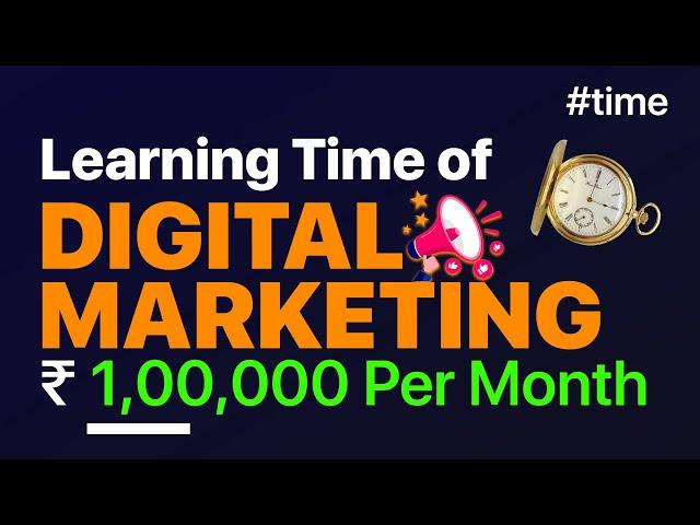 ⏰ कितना टाइम लगता है Digital  Marketing सीखने में? @PriyeshKhatrani