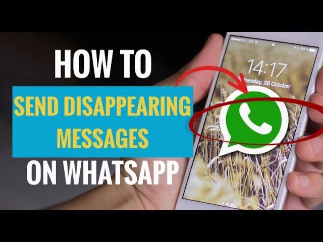 How to Send Disappearing Messages on WhatsApp (New Feature)