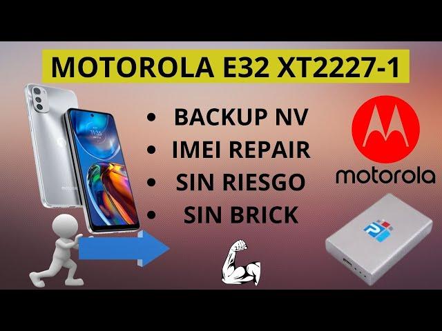 MOTOROLA E32 (XT2227-1) SPD IMEI REPAIR, BACKUP NV,  FACIL, SENCILLO Y SIN RIESGO BY PANDORA