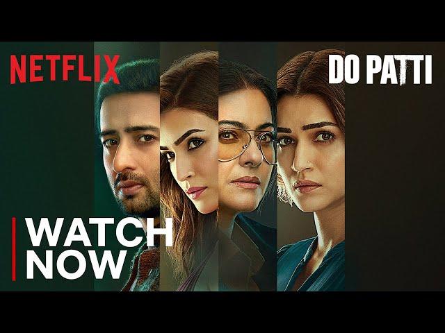 Do Patti | Watch Now | Kajol, Kriti Sanon, Shaheer Sheikh | Netflix India