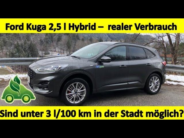 Ford Kuga FHEV (Hybrid) verbraucht 3 Liter/100 km in der Stadt?