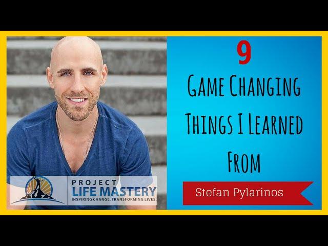 9 Game Changing Takeaways I Learned From Stefan Pylarinos of Project Life Mastery