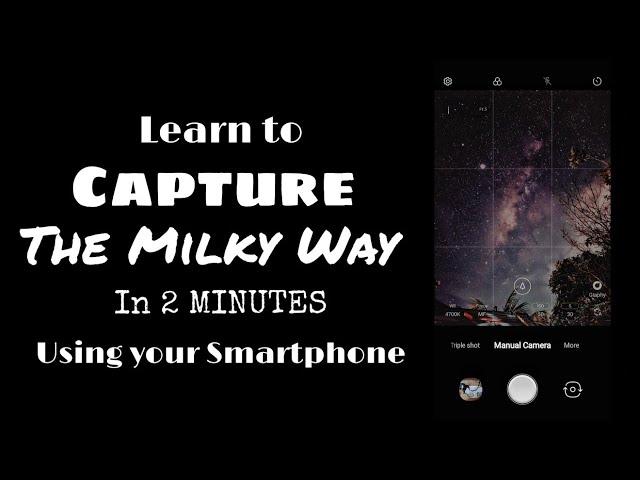 Learn how to Capture MILKY WAY using your Smartphone in 2 MINUTES.
